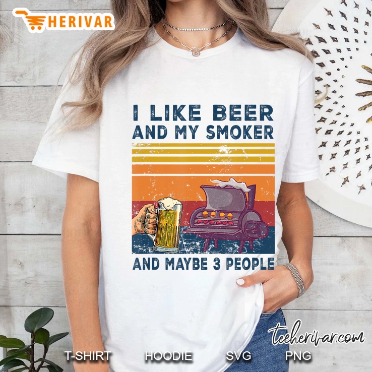 I Like Beer And My Smoker And Maybe 3 People Wine Vintage Ladies Tee