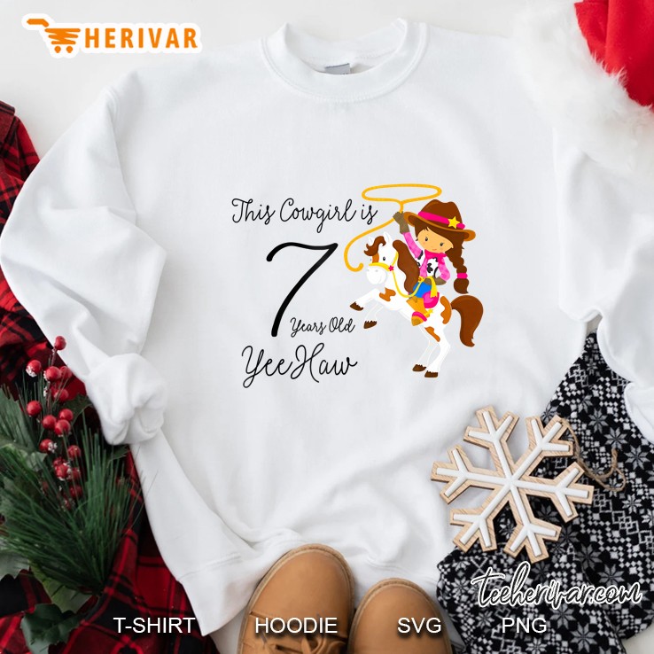 This Cowgirl Is 7 Seven Years Old Yee Haw Sweatshirt