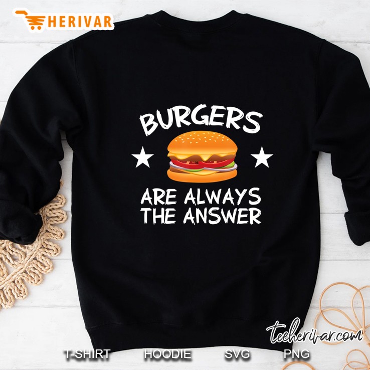 Burgers Are Always The Answer Funny Hamburger Lover Mugs