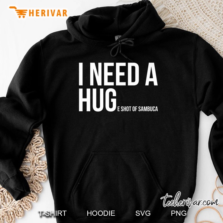 I Need A Huge Shot Of Sambuca Shirt Funny Cocktail Gift Mugs