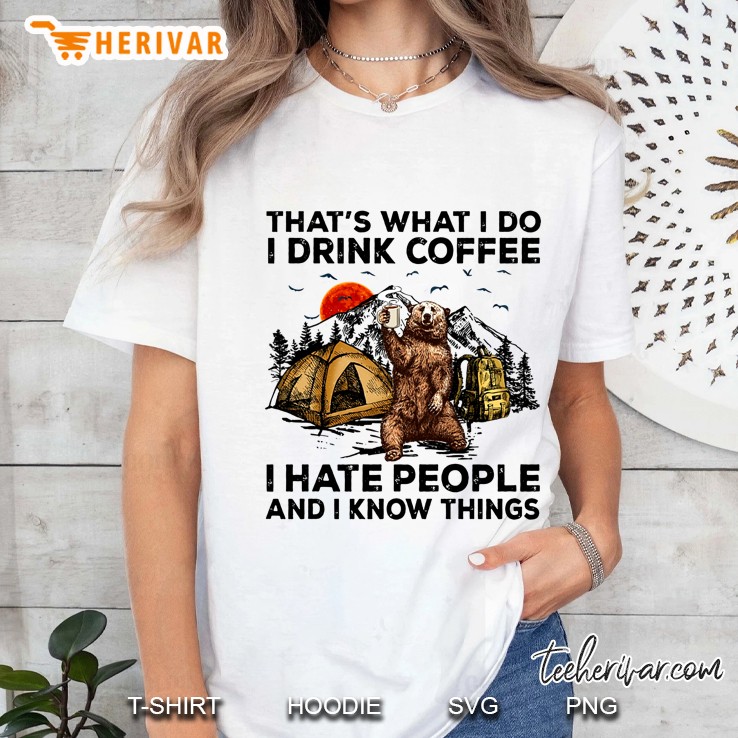 That’s What I Do I Drink Coffee I Hate People Bear Coffee Version 2 Ladies Tee