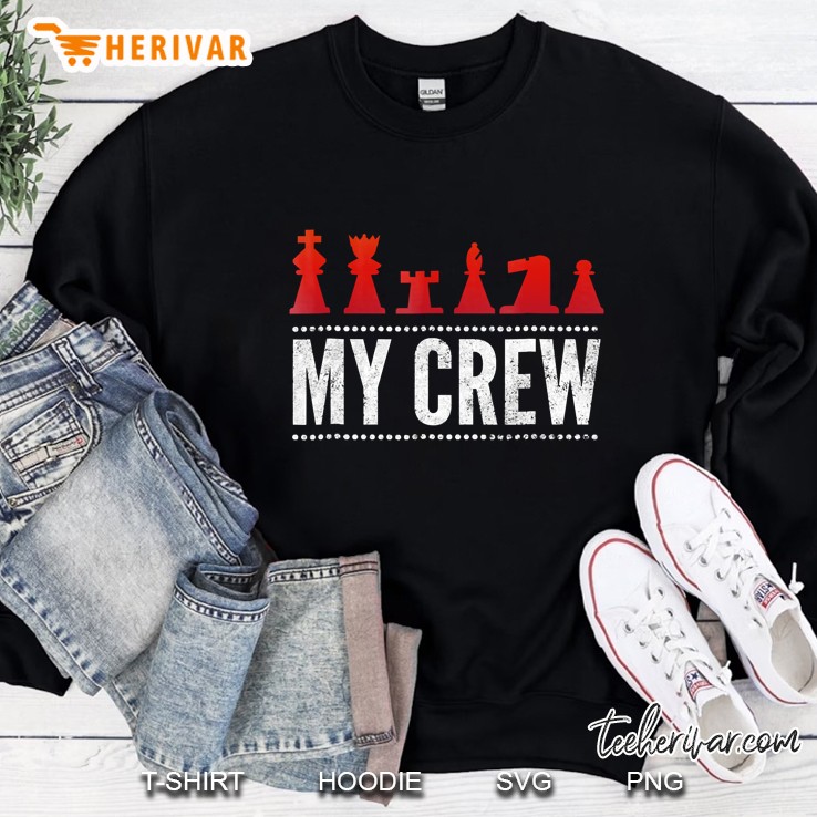 Fun Chess Match Gift Tshirt, My Chess Pieces Are My Crew Sweatshirt