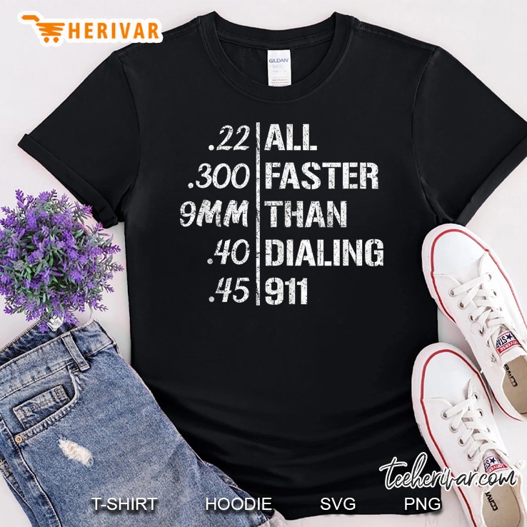 Hand Guns Are All Faster Than Dialing 911 Ver2 Shirt