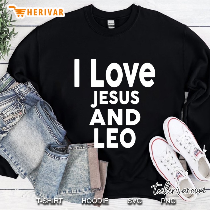 I Love Jesus And Leo Name Sweatshirt