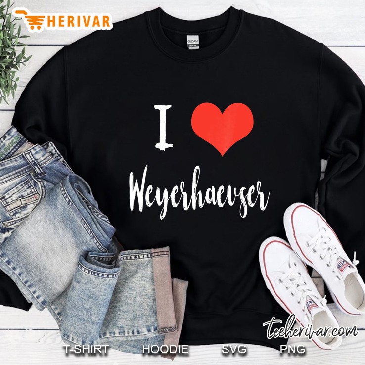I Love Weyerhaeuser Sweatshirt