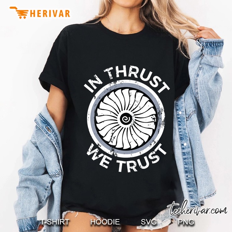 In Thrust We Trust Airplane Jet Engine Rc Pilot Flying Gifts Premium Hoodie