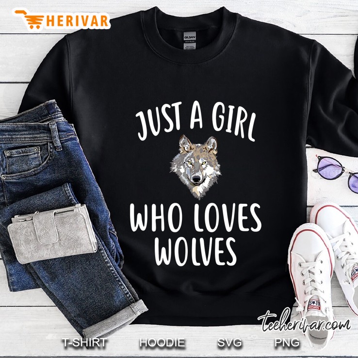Just A Girl Who Loves Wolves Funny Wolf Sweatshirt