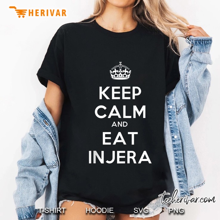 Keep Calm And Eat Injera Habesha Ethiopian Gift Idea Eritrea Ladies Tee