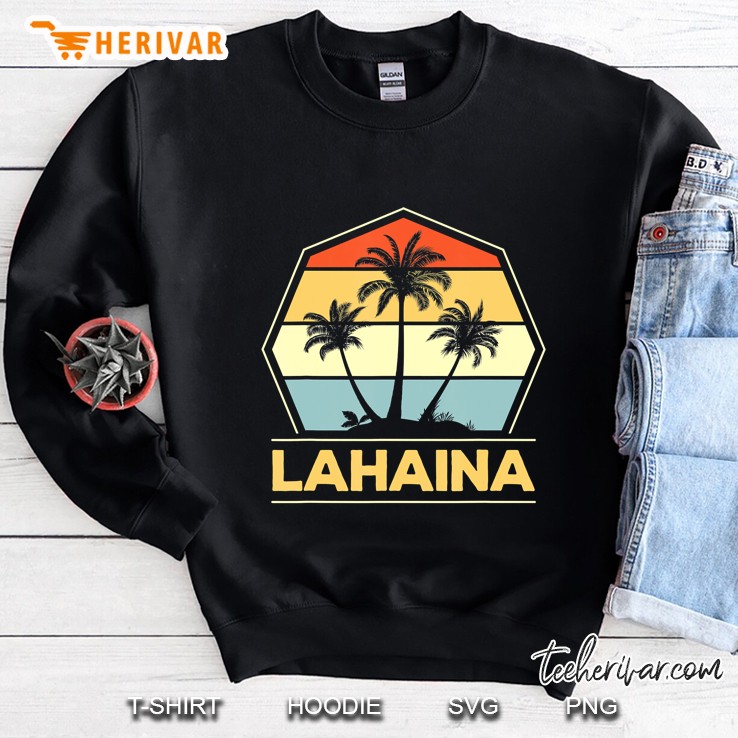Maui Lahaina Hawaii Vocation Gift For Maui Travel Sweatshirt