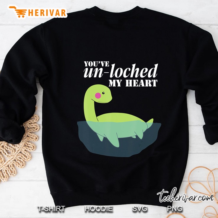 You Unloched My Heart - Funny Loch Ness Monster Sweatshirt