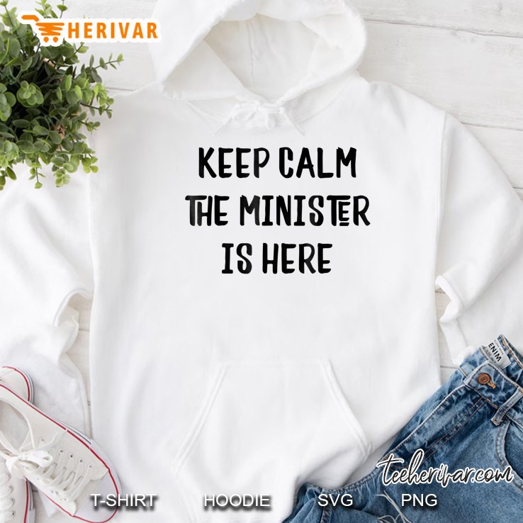 Keep Calm The Minister Is Here Shirt, Wedding Officiant Mugs