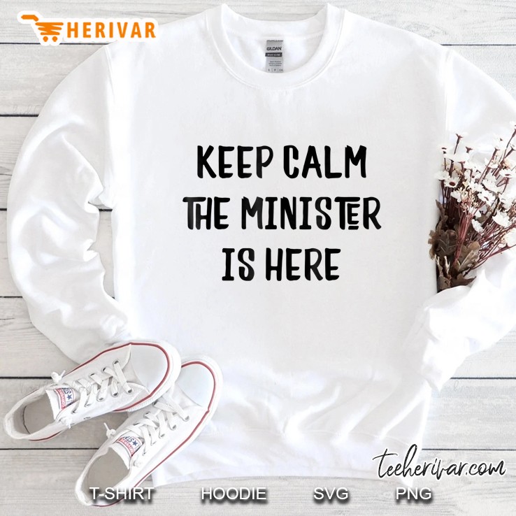 Keep Calm The Minister Is Here Shirt, Wedding Officiant Mugs