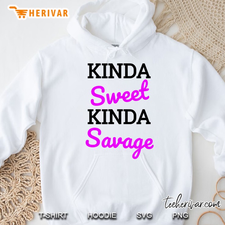 Kinda Sweet Kinda Savage Savage Top For Teen Girls Hoodie