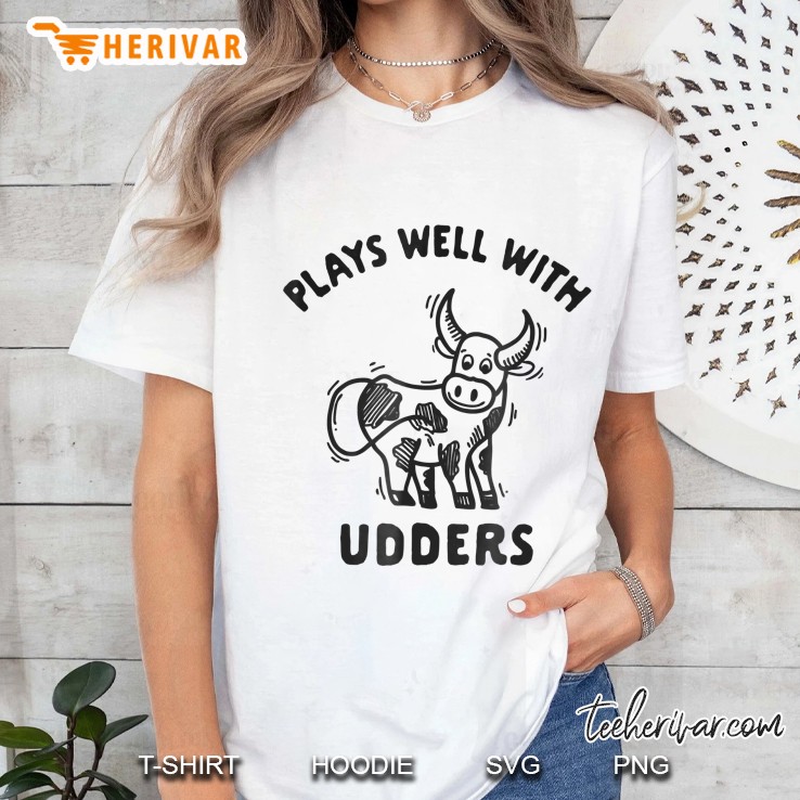 Plays Well With Udders Tshirt Cute Cow Ladies Tee