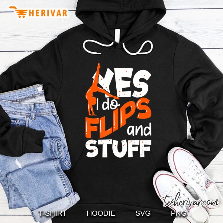 Yes I Do Flip & Stuff Gymnast Gifts For Girls And Boys Hoodie