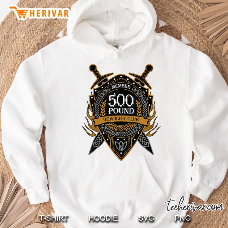 500 Pound Deadlift Club Member Celtic Shield Men Women Hoodie