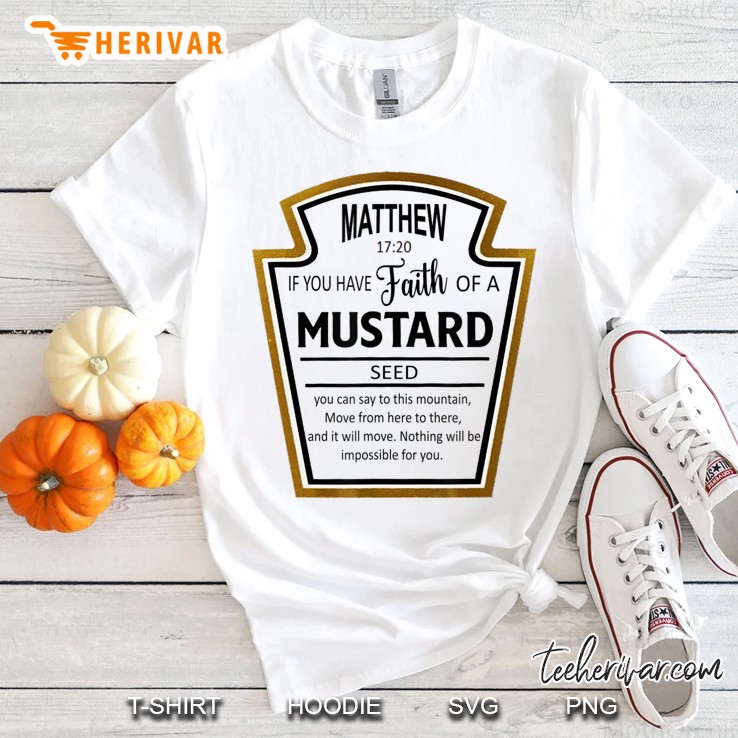 Faith Of A Mustard Seed Shirt