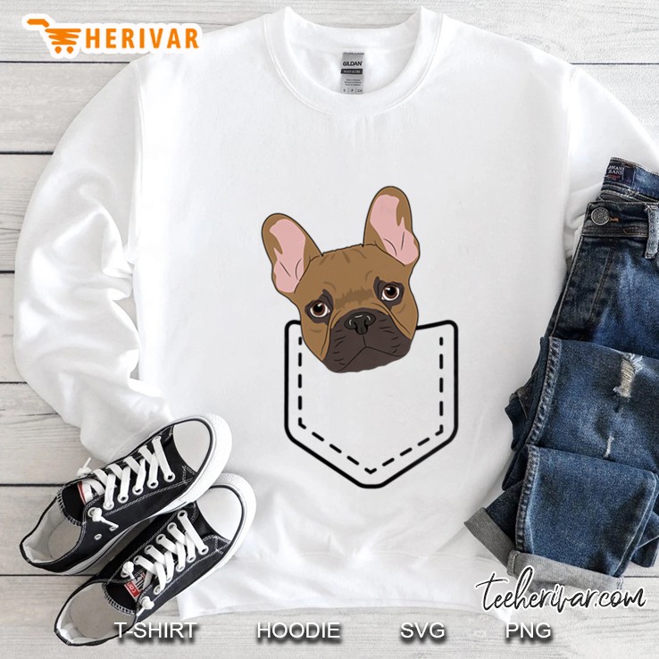 French Bulldog In My Pocket - Frenchie Shirt Sweatshirt