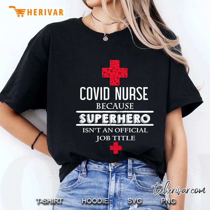 Covid Nurse Because Superhero Isn't An Official Job Title Hoodie