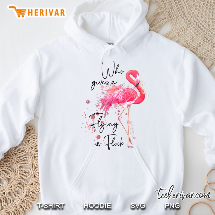 Who Gives A Flying Flock Flamingo Version Hoodie