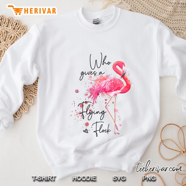 Who Gives A Flying Flock Flamingo Version Sweatshirt