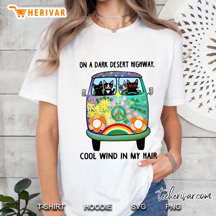 On A Dark Desert Highway Cool Wind In My Hair Cat Driving Hippie Van Version Ladies Tee