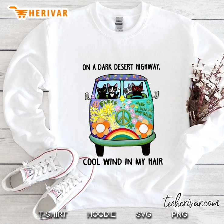 On A Dark Desert Highway Cool Wind In My Hair Cat Driving Hippie Van Version Sweatshirt