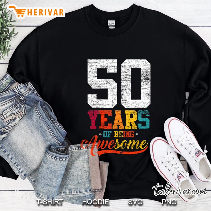 50 Years Of Being Awesome Gifts 50 Years Old 50Th Birthday Sweatshirt