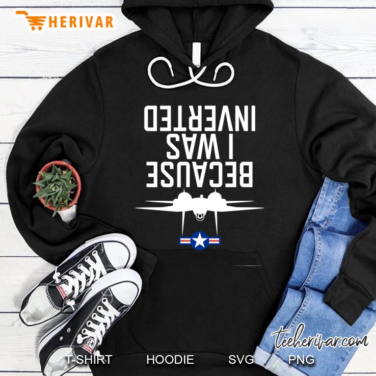 Because I Was Inverted Shirt Navy F-14 Tomcat Pullover Hoodie