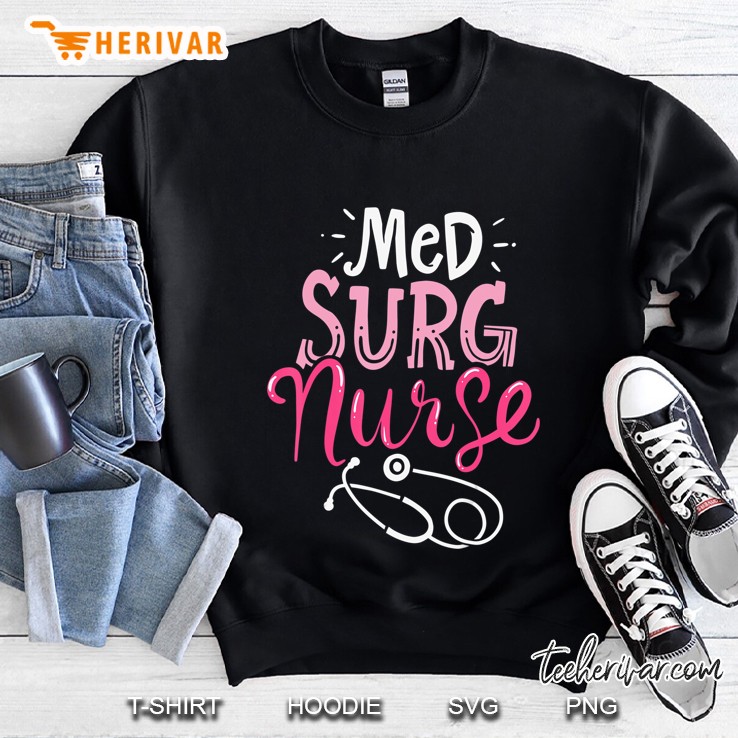 Medical Surgical Nurse Sweatshirt