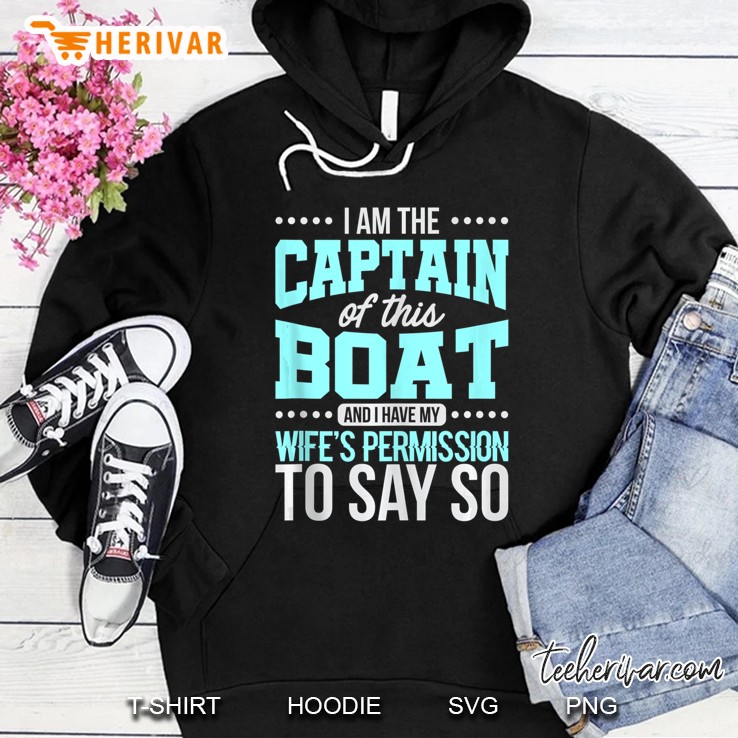 Mens I Am The Captain Of This Boat And Have My Wife