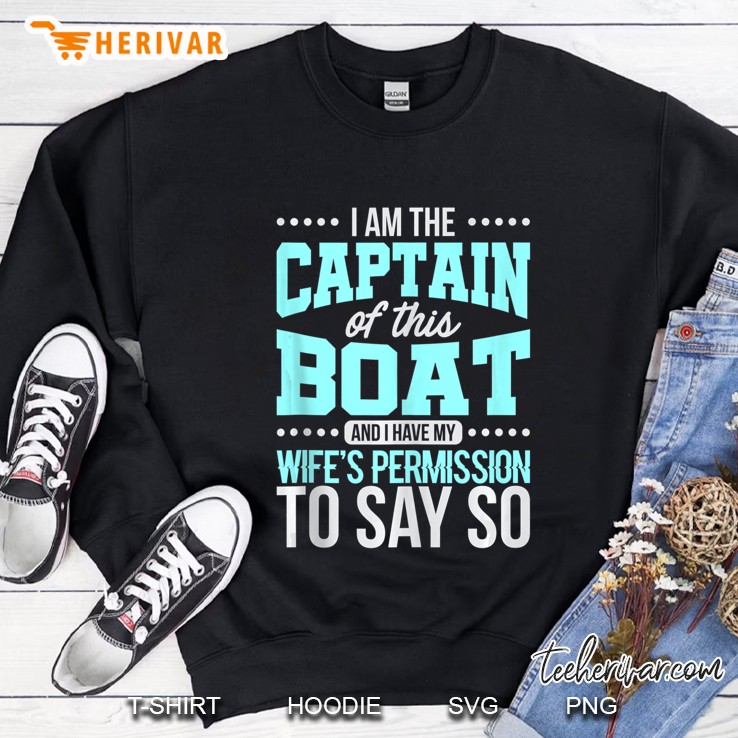 Mens I Am The Captain Of This Boat And Have My Wife
