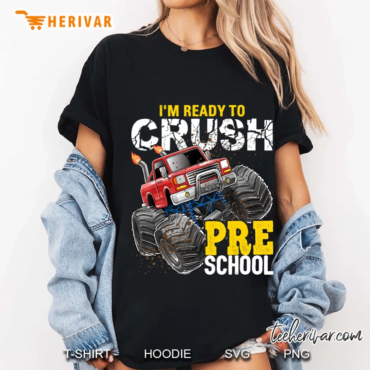 Ready To Crush Preschool Monster Truck Back To School Boys Ladies Tee