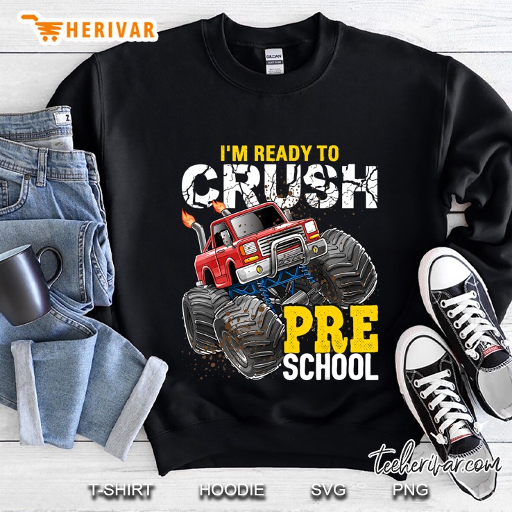 Ready To Crush Preschool Monster Truck Back To School Boys Sweatshirt