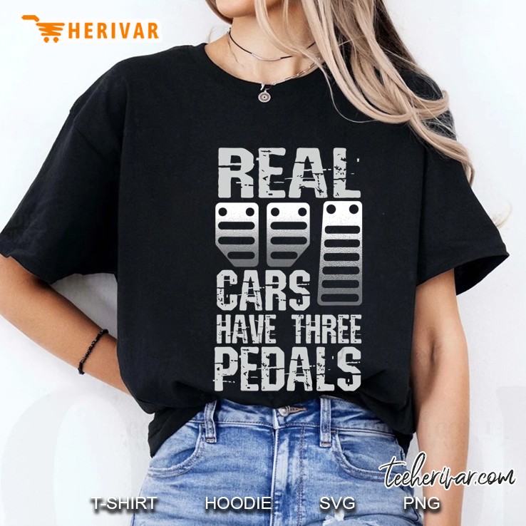 Real Cars Have Three Pedals Manual Gearshift Stick Shift Ladies Tee