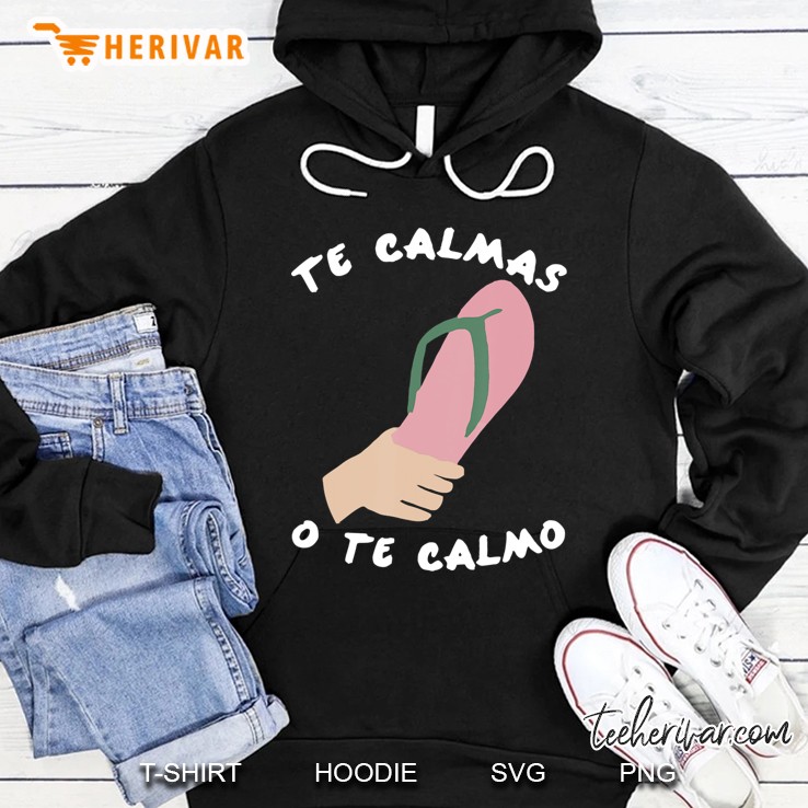 Te Calmas O Te Calmo Funny Spanish Speaker Gift Hoodie
