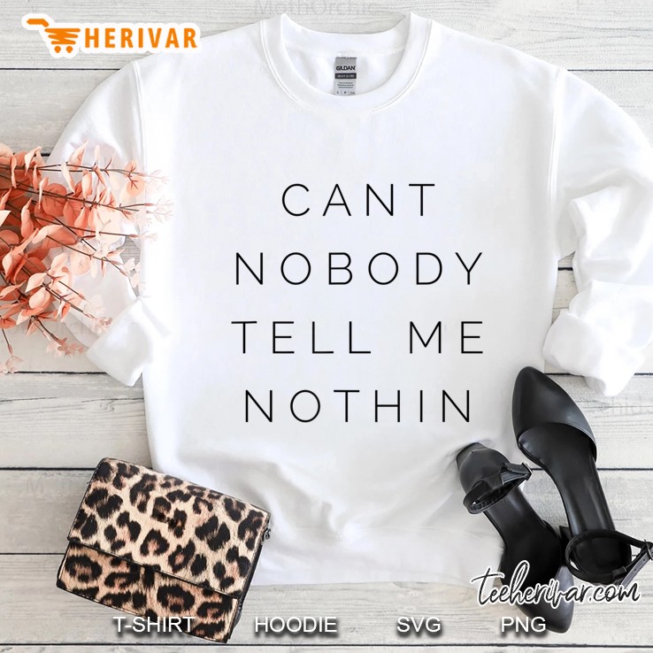 Cant Nobody Tell Me Nothin Nasx Billy Ray Cyrus Old Town Road Sweatshirt