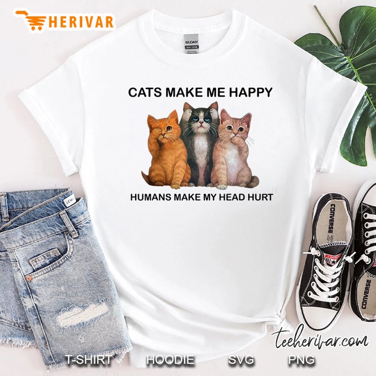 Cats Make Me Happy Humans Make My Head Hurt Gift Shirt