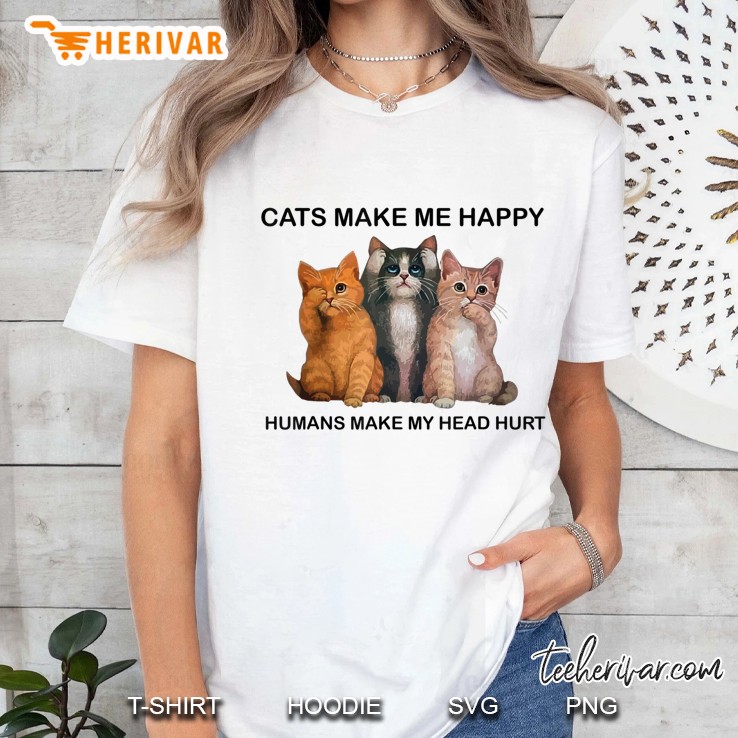 Cats Make Me Happy Humans Make My Head Hurt Gift Hoodie