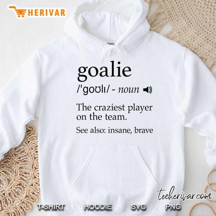Goalie Definition Gear For Soccer Hockey Lacrosse Goalkeeper Tank Top Hoodie