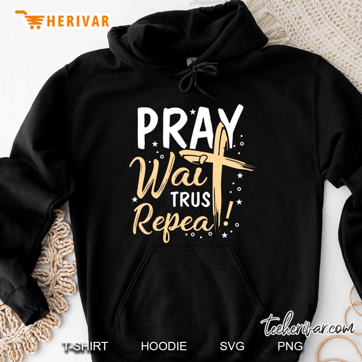 Pray Wait Trust Repeat Christian Mugs