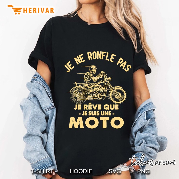 Je Ne Ronfle Pas Je Reve Que Je Suis Une Moto Hoodie