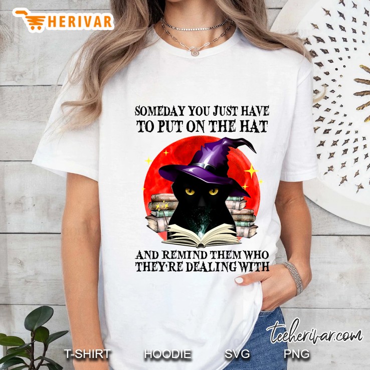 Someday You Just Have To Put On The Hat Black Cat Witch Read Book Halloween Ladies Tee