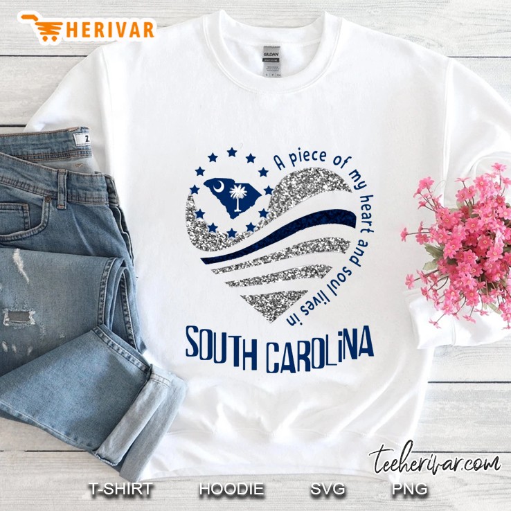A Piece Of My Heart And Soul Lives In South Carolina Sweatshirt