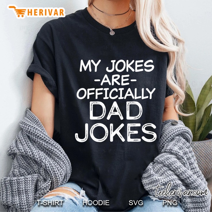 Mens My Jokes Are Officially Dad Jokes Funny Pun New Daddy Gift Ladies Tee