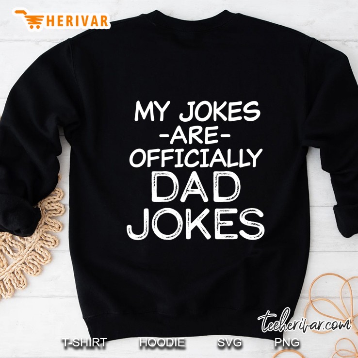 Mens My Jokes Are Officially Dad Jokes Funny Pun New Daddy Gift Sweatshirt