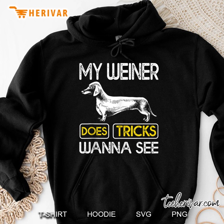 My Weiner Does Tricks Wanna See , Dog Lover Tank Top Hoodie