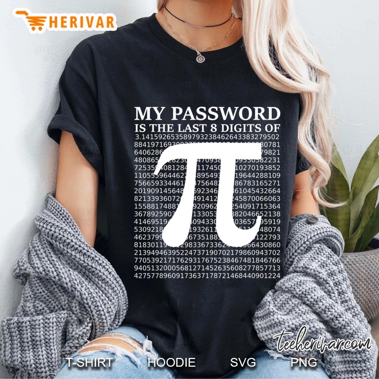 Pi Day 2020 My Password Is The Last 8 Digits Of Pi Ladies Tee