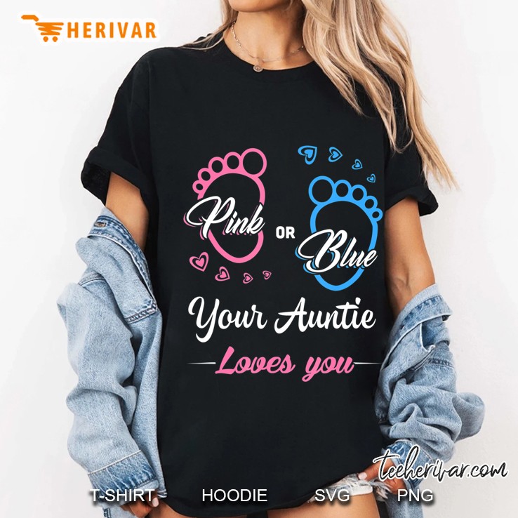 Pink Or Blue Your Auntie Loves You Gender Reveal . Hoodie