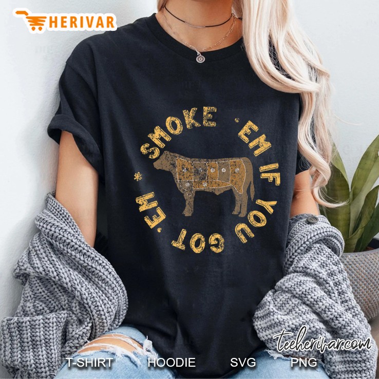 Smoke 'Em If You Got 'Em Bbq Meat Smoking Barbecue Cook Gift Hoodie